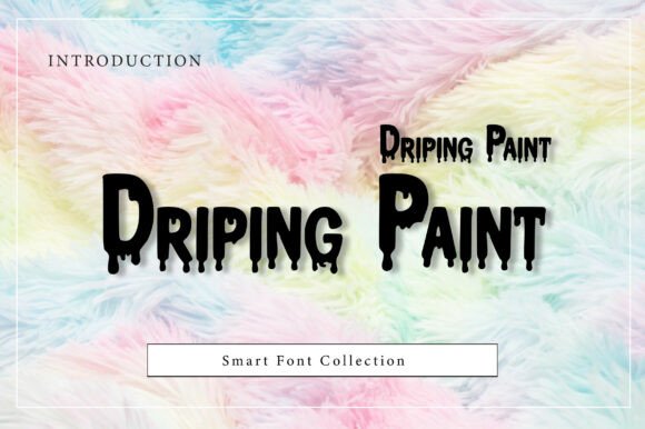 Driping Paint: A Liquid-Like Display Font for Bold Branding