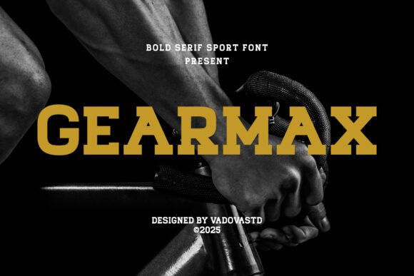 Gearmax: A Bold Serif Font for Strong Branding